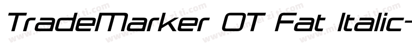 TradeMarker OT Fat Italic字体转换